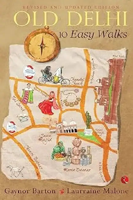 Old Delhi 10 Easy Walks by Gaynor Barton