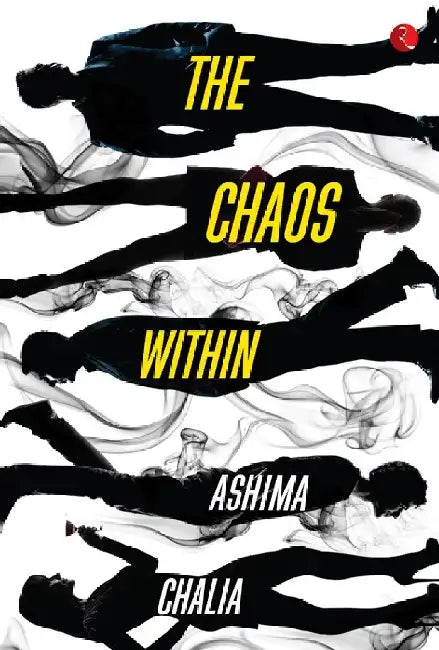 The Chaos Within by Ashima Chalia