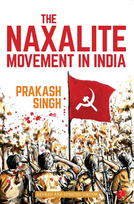 The Naxalite Movement In India-new Edition by Prakash Singh