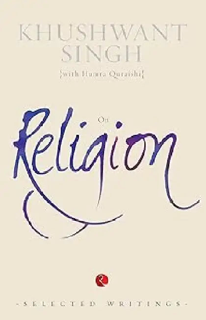 Khushwant Singh On Religion by Khushwant Singh