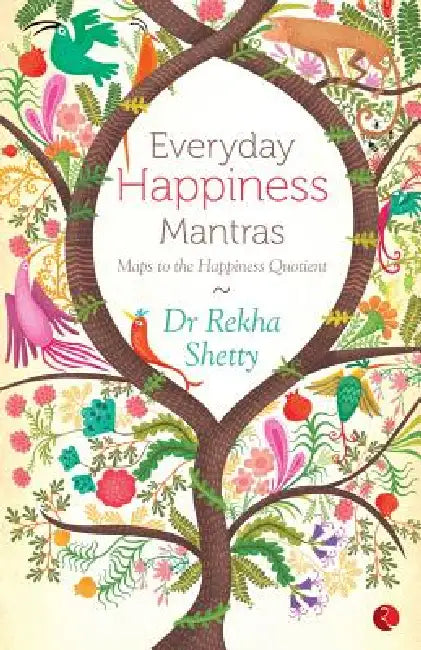 Everyday Happiness Mantras by Rekha Shetty