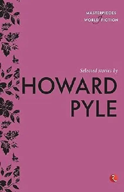 Selected Stories By Howard Pyle by Terry O Brien