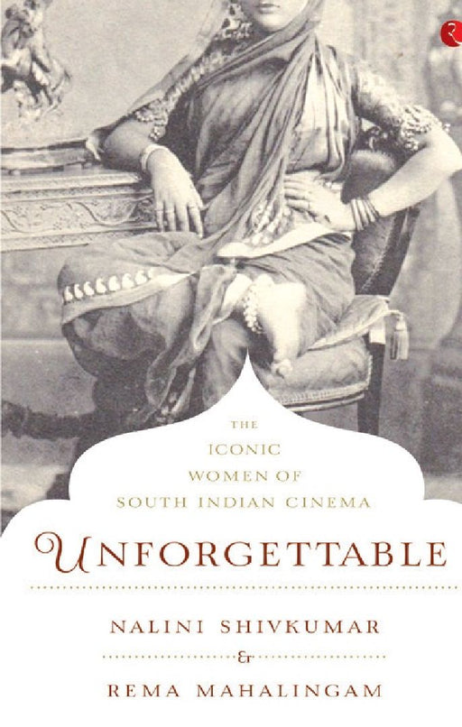 Unforgettable by Nalini Shivkumar & Rema Mahalingam