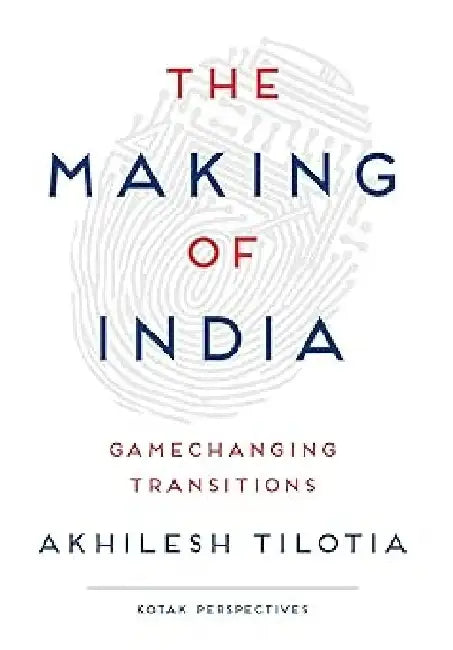 The Making Of India by Akhilesh Tilotia