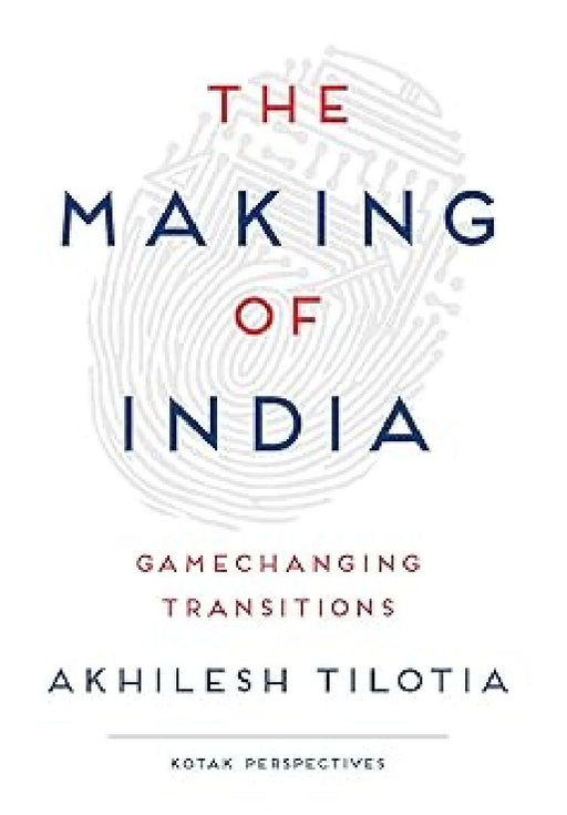 The Making Of India by Akhilesh Tilotia