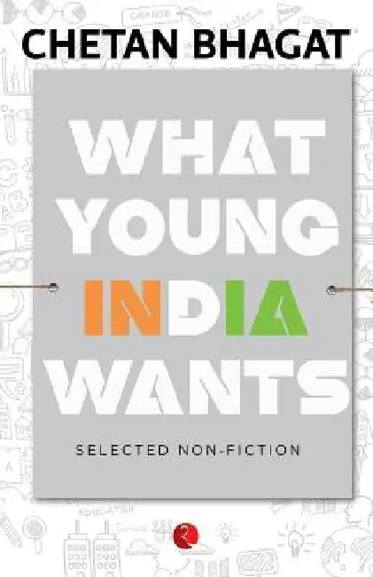 What Young India Wants by Chetan Bhagat