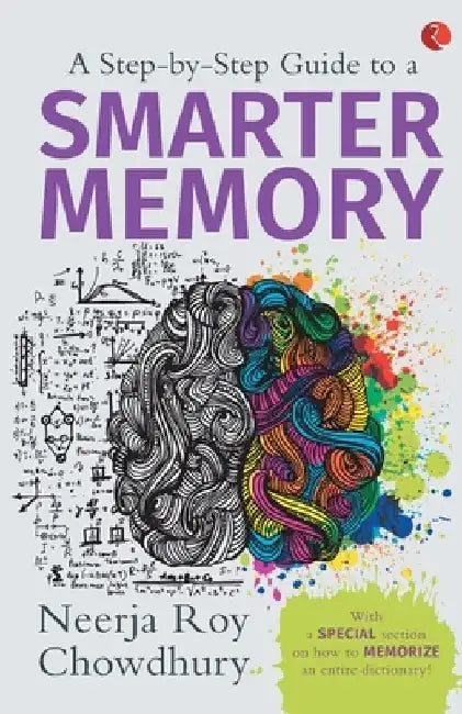 A Step By Step Guide To A Smarter Memory by Neerja Chowdhury