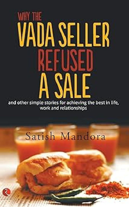Why The Vada Seller Refused A Sale by Satish Mandora