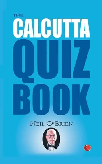 The Calcutta Quiz Book by Neil O'Brien