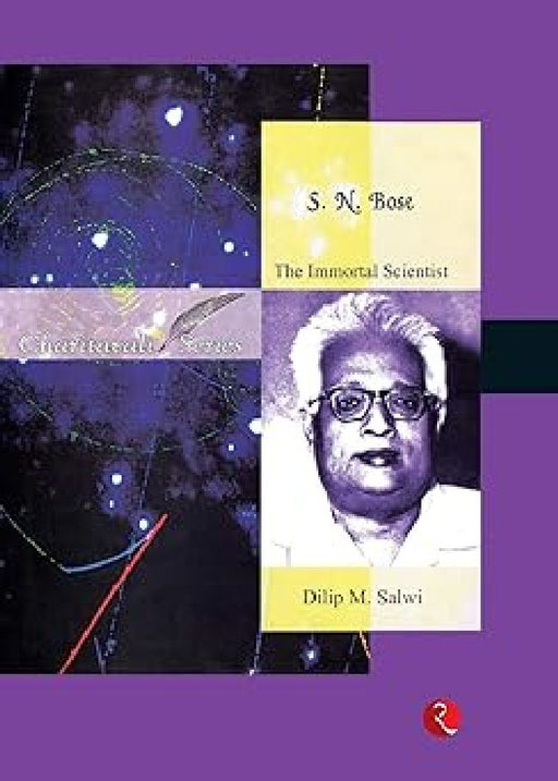 S.N.Bose The Immortal Scientist by Dilip M Salwi