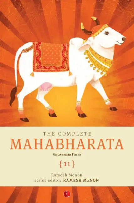 The Complete Mahabharata Vol 11 Anusasana Parva by Ramesh Menon