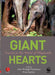 Giant Hearts Travels In The World Of Elephants by Jean-Philippe Puyravaud & Priya Davidar