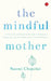 The Mindful Mother by Naomi Chunilal
