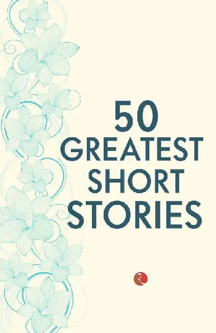 50 Greatest Short Stories by Terry O Brien