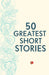 50 Greatest Short Stories by Terry O Brien