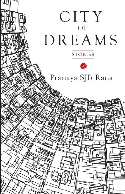 City Of Dreams Stories by Pranaya Sjb Rana