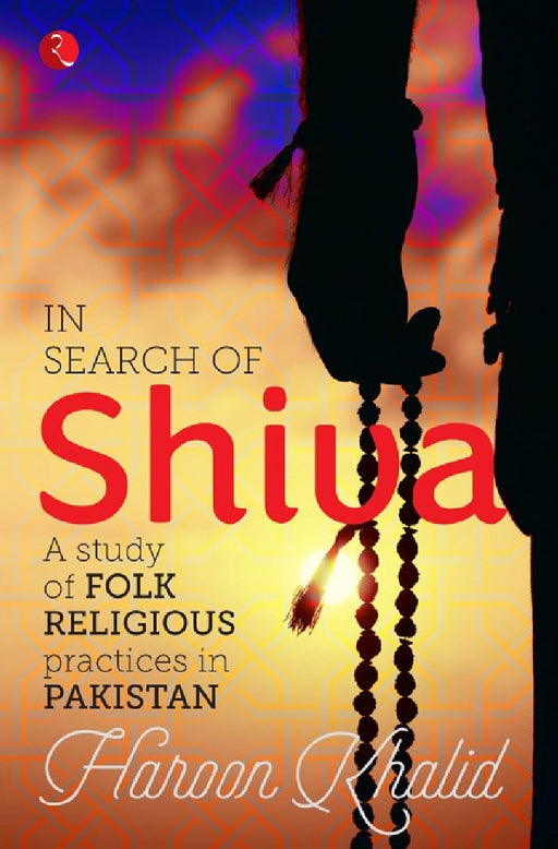 In Search Of Shiva by Haroon Khalid