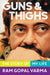Guns And Thighs by Ram Gopal Verma