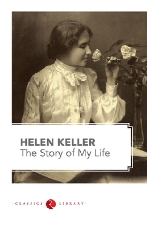 The Story Of My Life by Helen Keller