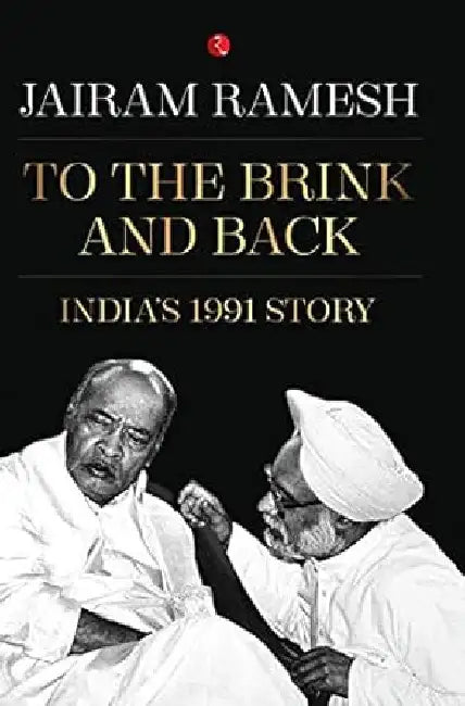 To The Brink And Back by Jairam Ramesh