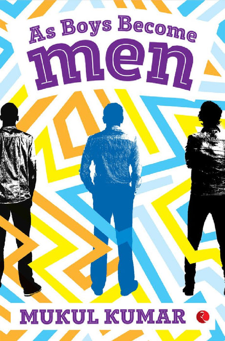 As Boys Become Men by Mukul Kumar