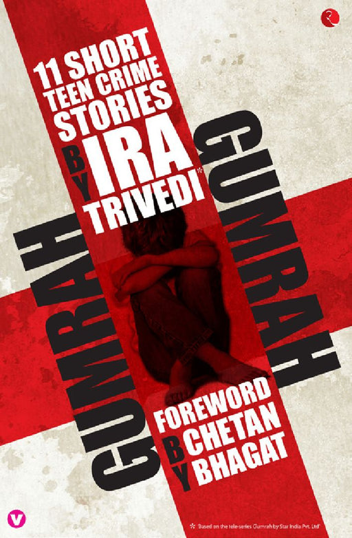 Gumrah 11 Short Teen Crime Stories by Ira Trivedi