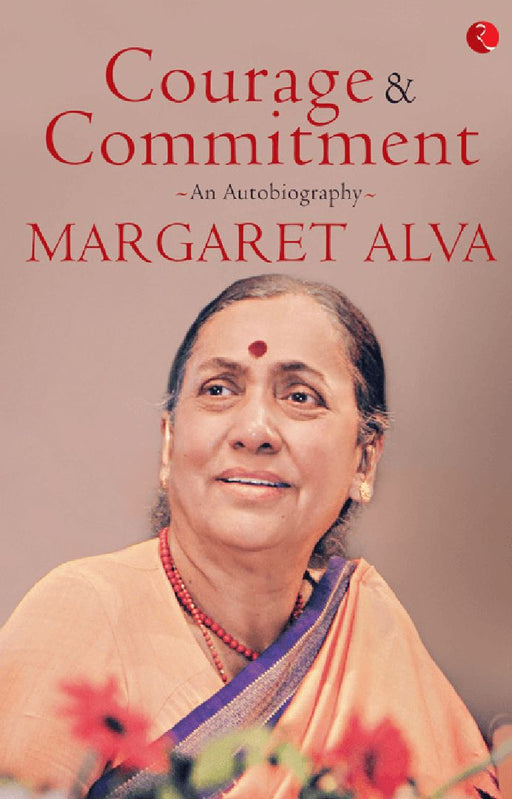 Courage And Commitment by Margaret Alva