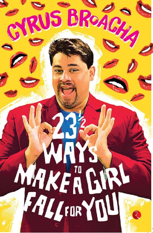 23.5 Ways To Make A Girl Fall For You by Cyrus Broacha