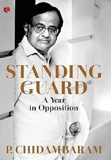 Standing Guard by P. Chidambaram