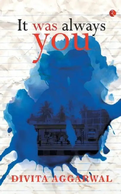 It Was Always You by Divita Aggarwal