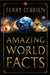 Amazing World Facts by Terry O Brien