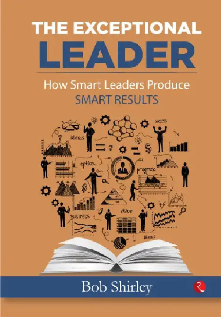 The Exceptional Leader by Bob Shirley