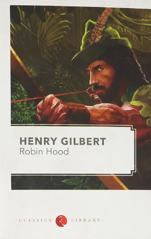 Robinhood by Henry Gilbert
