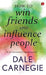 How To Win Friends And Influence People by Dale Carnegie