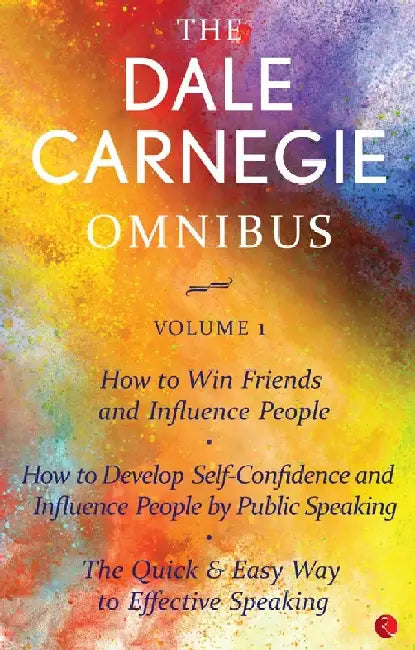 The Dale Carnegie Omnibus - Volume 1 by Dale Carnegie