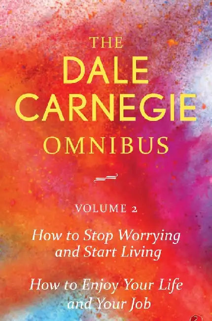 The Dale Carnegie Omnibus - Volume 2 by Dale Carnegie