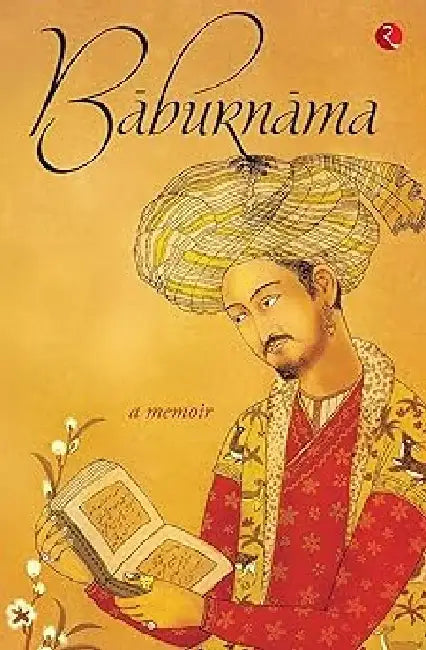 Baburnama by Zahirudin Muhammad Babur Padshah Ghazi
