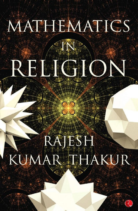 Mathematics In Religion by Rajesh Kumar Thakur