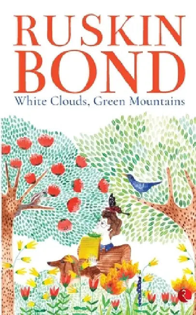 White Clouds, Green Mountains by Ruskin Bond