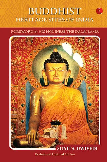 Buddhist Heritage Sites Of India by Sunita Dwivedi