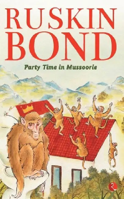 Party Time In Mussoorie by Ruskin Bond