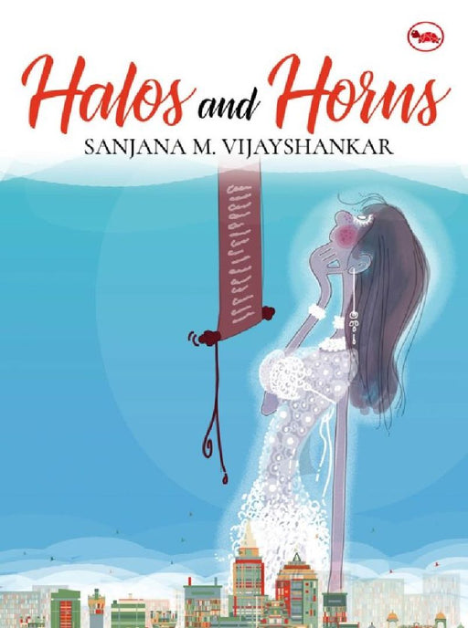 Halos And Horns by Sanjana M. Vijayshankar