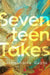 Seventeen Takes by Naima Kalra Gupta