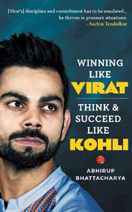 Winning Like Virat by Abhirup Bhattacharya