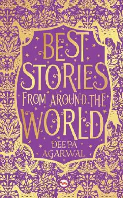 Best Stories From Around The World by Deepa Agarwal