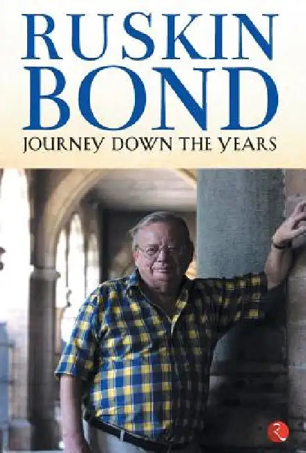 Journey Down The Years by Ruskin Bond