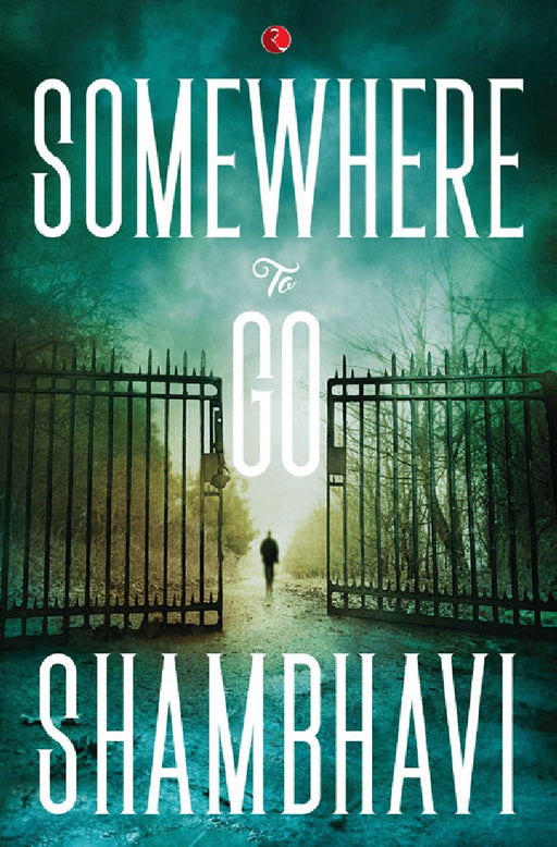 Somewhere To Go by Shambhavi