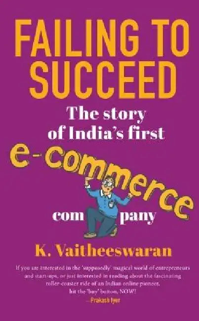Failing To Succeed by K. Vaitheeswaran