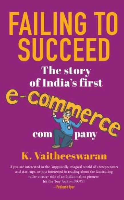Failing To Succeed by K. Vaitheeswaran