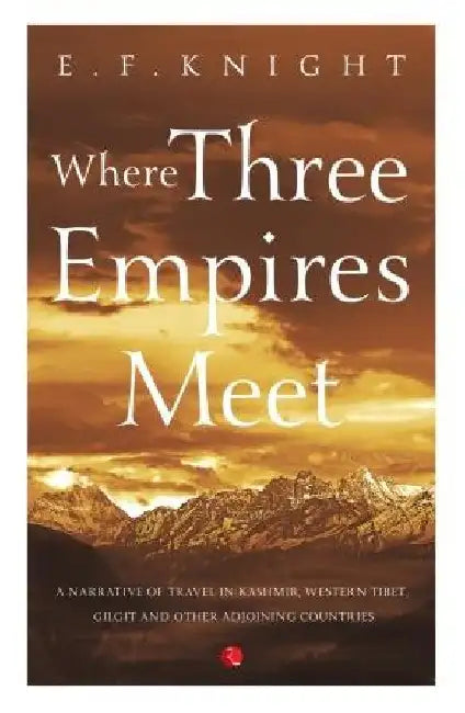 Where Three Empires Meet by E S Eliot